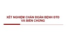 Bài giảng Xét nghiệm chuẩn đoán bệnh đái tháo đường và biến chứng