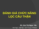 Bài giảng Đánh giá chức năng lọc cầu thận - BS Bùi Thị Ngọc Yến