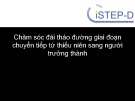 Bài giảng Chăm sóc đái tháo đường giai đoạn chuyển tiếp từ thiếu niên sang người trưởng thành