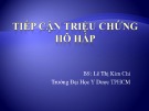 Bài giảng Tiếp cận triệu chứng hô hấp - BS. Lê Thị Kim Chi