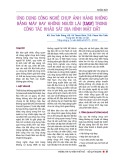 Ứng dụng công nghệ chụp ảnh hàng không bằng máy bay không người lái (UAV) trong công tác khảo sát địa hình mặt đất