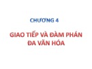 Bài giảng Chương 4: Giao tiếp và đàm phán đa văn hóa