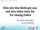 Tài liệu Siêu âm tim đánh giá sau mổ sửa chữa toàn bộ Tứ chứng Fallot - Bs Huỳnh Thanh Kiều