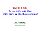 Tài liệu Live in a box - Ca can thiệp xuôi dòng (Chiến lược, kỹ năng hay may mắn?)