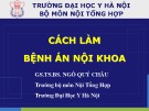 Bài giảng Cách làm Bệnh án Nội Khoa - GS. TS. BS. Ngô Qúy Châu