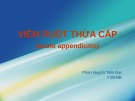 Bài giảng Viêm ruột thừa cấp - Phạm Huỳnh Tiến Đạt