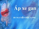 Bài giảng Áp xe gan - BS. Nguyễn Đức Long