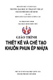 Giáo trình Thiết kế và chế tạo khuôn phun ép nhựa - TS Phạm Sơn Minh