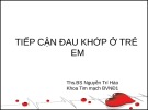 Bài giảng Tiếp cận đau khớp ở trẻ em - BS. Nguyễn Thị Hào