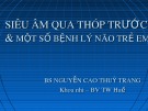 Bài giảng Siêu âm qua thóp trước & một số bệnh lý não trẻ em - Nguyễn Cao Thùy Trang