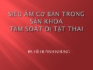 Bài giảng Siêu âm cơ bản trong sản khoa - tầm soát dị tật thai - BS. Hồ Huỳnh Nhung