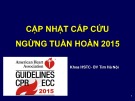 Báo cáo: Cập nhật cấp cứu ngừng tuần hoàn 2015