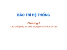 Bài giảng Bảo trì hệ thống: Chương  6 - TS. Trần Quang Diệu