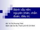 Bài giảng Bệnh vẩy nến: nguyên nhân, chẩn đoán, điều trị - BS. Vũ Thị Phương Thảo