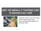 Bài giảng Một số bệnh lý thường gặp ở người cao tuổi - ThS. Trần Thị Thu Hằng