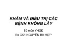 Bài giảng Khám và điều trị các bệnh không lây - BS. Nguyễn Bá Hợp