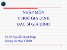 Bài giảng Nhập môn y học gia đình bác sĩ gia đình - TS. BS. Nguyễn Thanh Hiệp