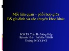 Bài giảng Mối liên quan – phối hợp giữa bác sĩ gia đình và các chuyên khoa khác - PGS. TS. Trần Thị Mộng Hiệp