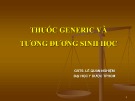 Báo cáo Thuốc Generic và tương đương sinh học