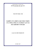 Luận án Tiến sĩ Kinh tế: Nghiên cứu chiến lược phát triển của Tổng Công ty Cổ phần Vận tải Dầu khí đến năm 2025