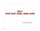 Bài giảng Bài 2: Thuế xuất khẩu, nhập khẩu