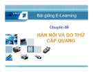 Bài giảng E-Learning Chuyên đề: Hàn nối và đo thử cáp quang