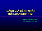 Bài giảng Đánh giá bệnh nhân rối loạn nhịp tim