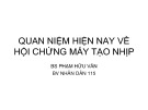 Bài giảng Quan niệm hiện nay về hội chứng máy tạo nhịp