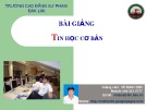 Bài giảng Tin học cơ bản: Modul 1 - Võ Minh Đức