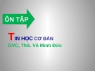 Ôn tập Tin học cơ bản: Modul 1 - ThS. Võ Minh Đức