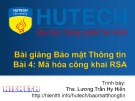 Bài giảng Bảo mật thông tin - Bài 4: Mã hóa công khai RSA