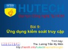 Bài giảng Bảo mật thông tin - Bài 9: Ứng dụng kiểm soát truy cập