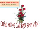 Bài giảng Những nguyên lý cơ bản của chủ nghĩa Mác-Lênin: Chương 0 - TS.GVC. Trần Nguyên Ký