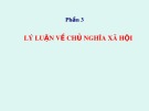 Bài giảng Lý luận về chủ nghĩa xã hội - Chương I: Cách mạng xã hội chủ nghĩa và hình thái kinh tế - xã hội cộng sản chủ nghĩa