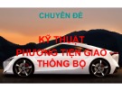 Bài giảng chuyên đề - Kỹ thuật phương tiện giao thông bộ: Ô tô