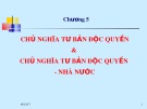 Bài giảng Kinh tế chính trị Mác-Lênin - Chương 5: Chủ nghĩa tư bản độc quyền và chủ nghĩa tư bản độc quyền nhà nước