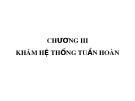 Bài giảng Chương 3: Khám hệ thống tuần hoàn