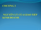 Bài giảng Chương 2: Nguyên lý của giao tiếp kinh doanh