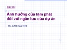 Bài giảng Bài 08: Ảnh hưởng của lạm phát đối với ngân lưu của dự án - TS. Cao Hào Thi