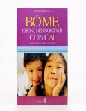 Cẩm nang Bố mẹ không nên nói gì với con cái