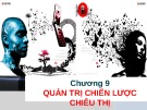 Bài giảng Quản trị marketing: Chương 9 -  ThS. Nguyễn Hoàng Chi