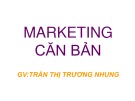 Bài giảng Marketing căn bản - Trần Thị Trường Nhung