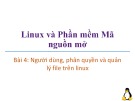 Bài giảng Linux và phần mềm mã nguồn mở: Bài 4 - Trương Xuân Nam