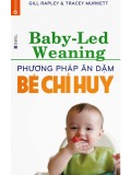  phương pháp ăn dặm bé chỉ huy