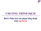 Bài giảng Chương trình dịch: Bài 8 - Trương Xuân Nam