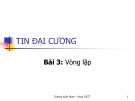 Bài giảng Tin đại cương - Bài 3: Vòng lặp