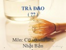 Bài thuyết Trình: Trà đạo Nhật Bản