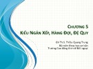 Bài giảng Cấu trúc dữ liệu và giải thuật: Chương 5 - Th.S Thiều Quang Trung