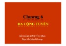 Bài giảng Kinh tế lượng: Chương 6 - Th.S Phạm Văn Minh