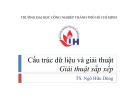 Bài giảng Cấu trúc dữ liệu và giải thuật: Giải thuật sắp xếp - TS. Ngô Hữu Dũng